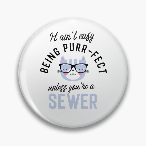 Item preview, Sewer Cat Gifts for Cat Lovers - It ain't easy being Purr Fect designed and sold by betternotes.