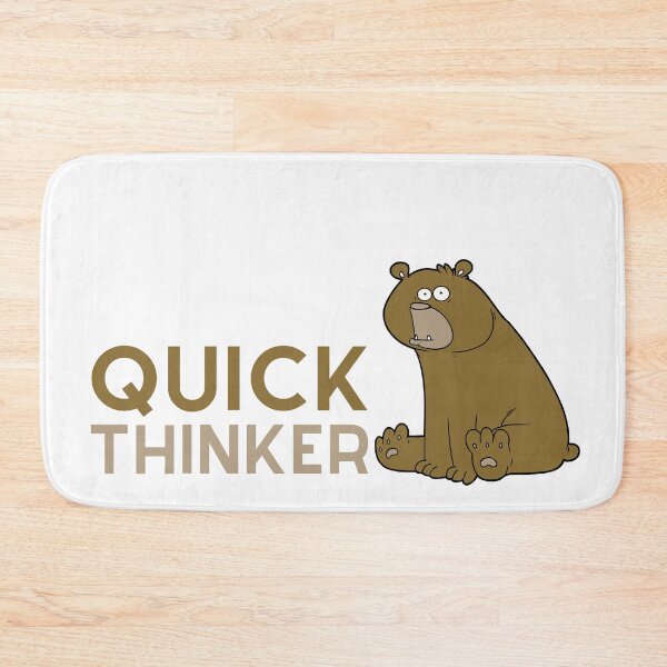 Item preview, Quick Thinker - Funny Bear designed and sold by PandaSoul.