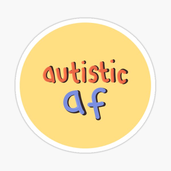 Item preview, autistic af designed and sold by shysnail.