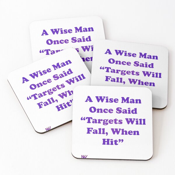 Item preview, A Wise Man Once Said "Targets Will Fall, When Hit" designed and sold by NKW1709.
