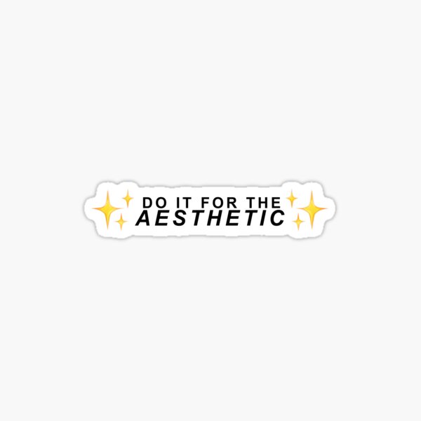 Item preview, do it for the aesthetic * designed and sold by ironbrownie.