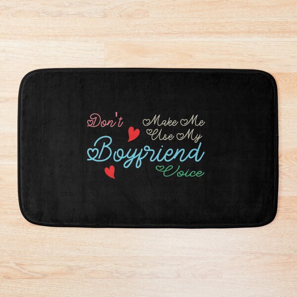 Item preview, Don't Make Me Use My Boyfriend Voice, Cute Funny Gift Ideas For Boyfriend designed and sold by awesomedraw.