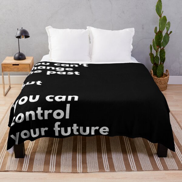 Item preview, No puedes cambiar el pasado, pero puedes controlar el futuro. Diseño de solo texto. Texto en blanco. designed and sold by JellyBeenzz.