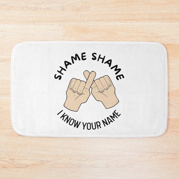 Item preview, Shame Shame I Know Your Name | Quotes | Funny | Smile designed and sold by itsokaybyme.