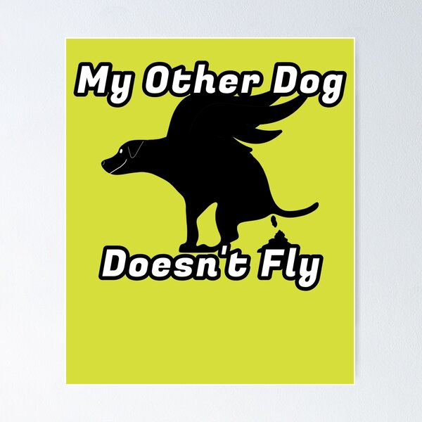 Item preview, Mi otro perro no vuela cagando designed and sold by Willyboy16.