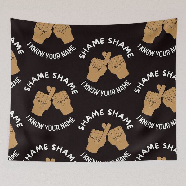 Item preview, Shame Shame I Know Your Name | Quotes | Funny | Smile designed and sold by itsokaybyme.