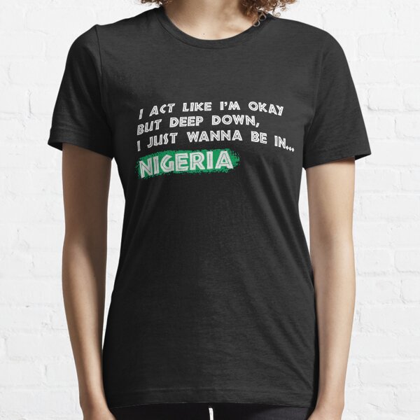Funny Nigerian quote But I am Nigerian from Nigeria Unisex T-shirt I would not say I am Perfect