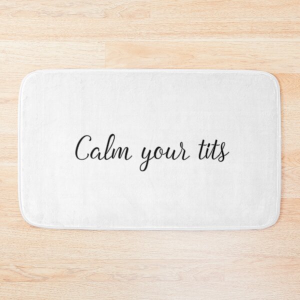 Item preview, Calm Your Tits designed and sold by Vivoh12.