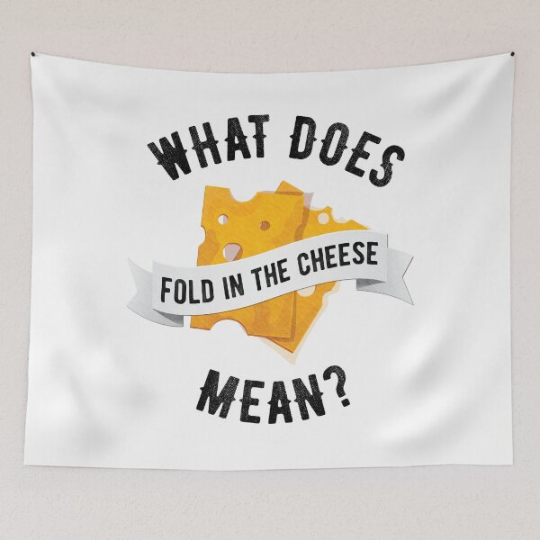 Item preview, What does fold in the cheese mean? designed and sold by sasyall.