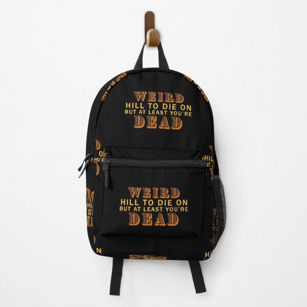 Item preview, Weird hill to die on but at least youre dead designed and sold by AllLeftSides42.