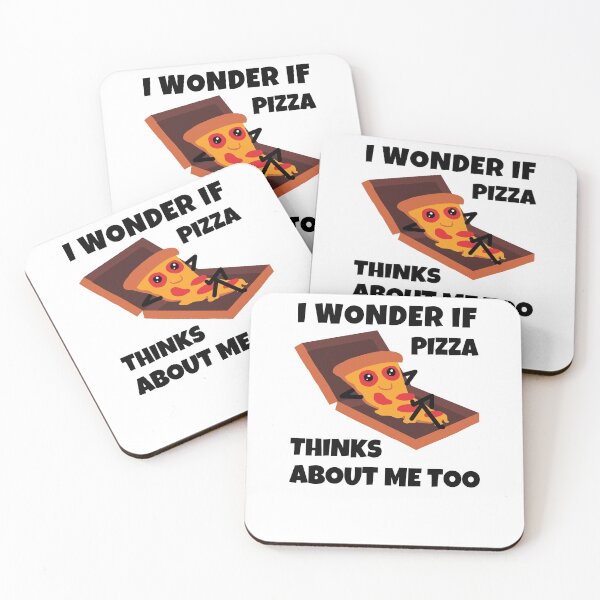 Item preview, I Wonder If Pizza Thinks About Me Too designed and sold by momsnpops.