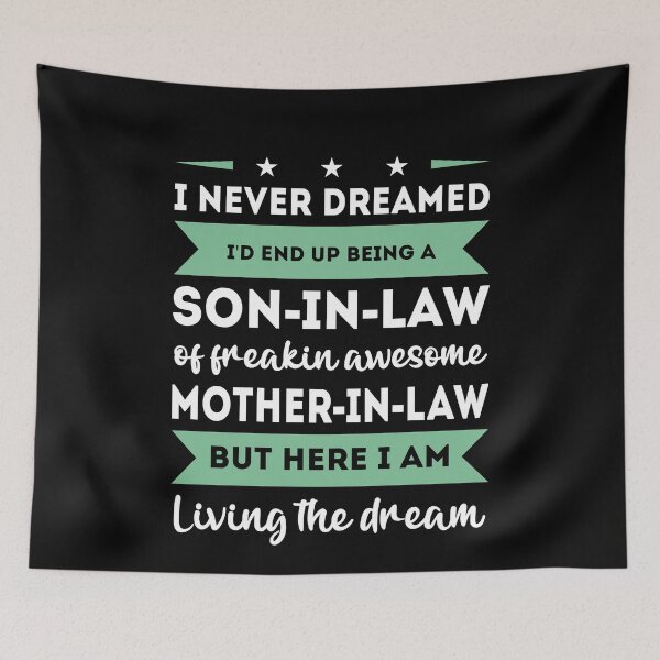 Item preview, Wait I Never Dreamed Id End Up Being A Son In Law for an awesome Mother in law designed and sold by TheMattDesigns.