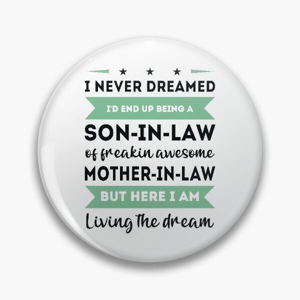 Item preview, Wait I Never Dreamed Id End Up Being A Son In Law for an awesome Mother in law designed and sold by TheMattDesigns.