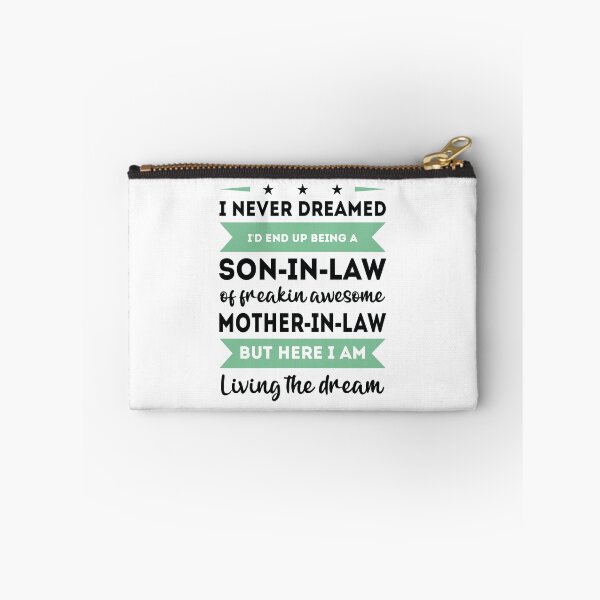 Item preview, Wait I Never Dreamed Id End Up Being A Son In Law for an awesome Mother in law designed and sold by TheMattDesigns.