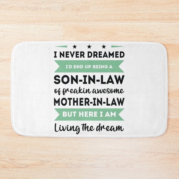 Item preview, Wait I Never Dreamed Id End Up Being A Son In Law for an awesome Mother in law designed and sold by TheMattDesigns.