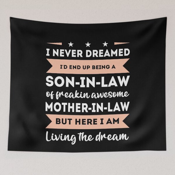 Item preview, Wait I Never Dreamed Id End Up Being A Son In Law for an awesome Mother in law designed and sold by TheMattDesigns.