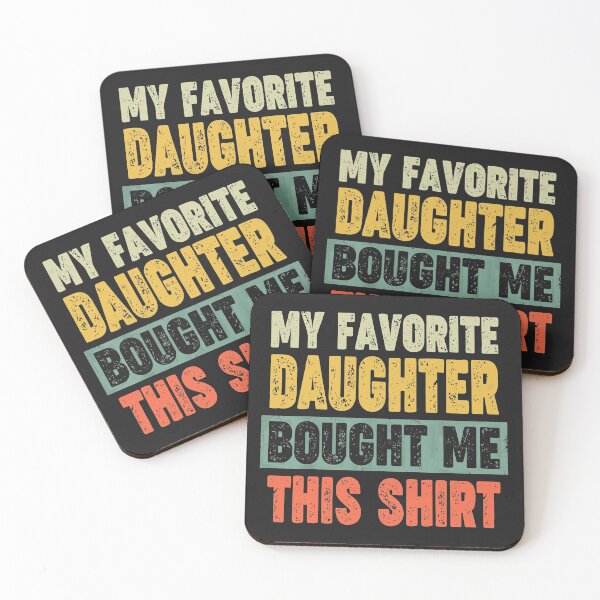 Item preview,  My Favorite Daughter Bought Me This Shirt Funny designed and sold by GaleBerry.