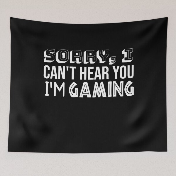 Item preview, Sorry I Can't Hear You I'm Gaming Funny Gamer designed and sold by jacks-tees.