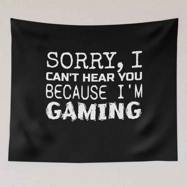 Item preview, Sorry I Can't Hear You I'm Gaming Funny Gamer designed and sold by jacks-tees.