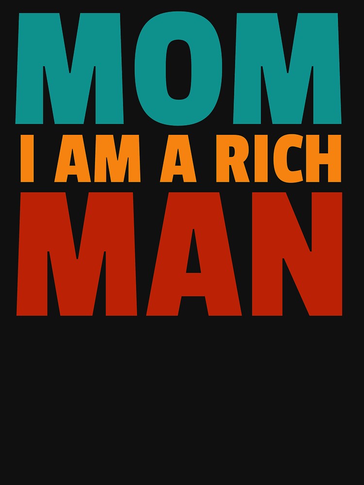 Mom I am a rich man by ds-4