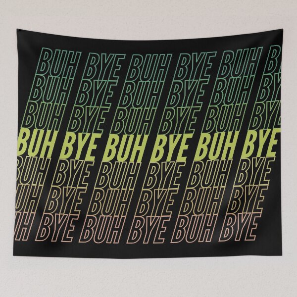 Item preview, Buh Bye | Funny Pop Culture Quote designed and sold by Skinpedia.
