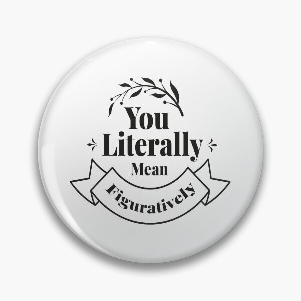 Item preview, You Literally Mean Figuratively Grammar Funny designed and sold by Majestystore.