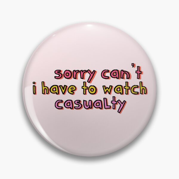 Item preview, Sorry Can't I Have to Watch Casualty designed and sold by holbytv.