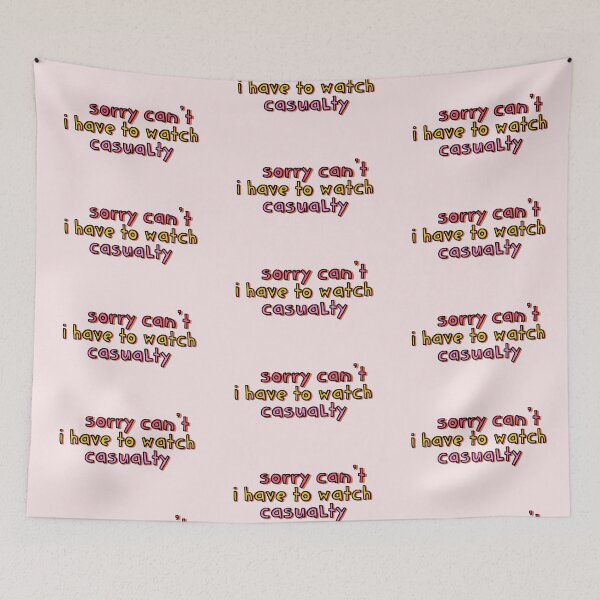 Item preview, Sorry Can't I Have to Watch Casualty designed and sold by holbytv.