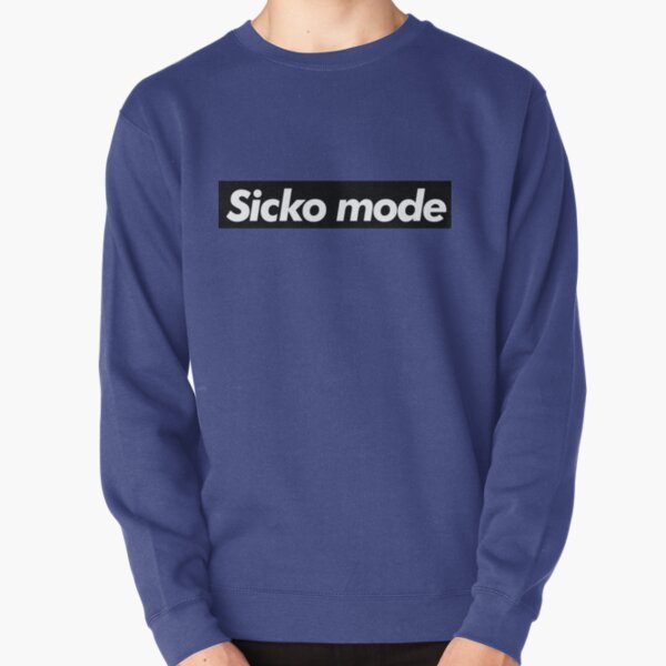 Pullover Hoodies Sicko Mode Redbubble