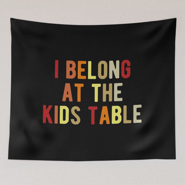 Item preview, Funny Thanksgiving Adults I Belong at the Kids Table designed and sold by mographicdesign.