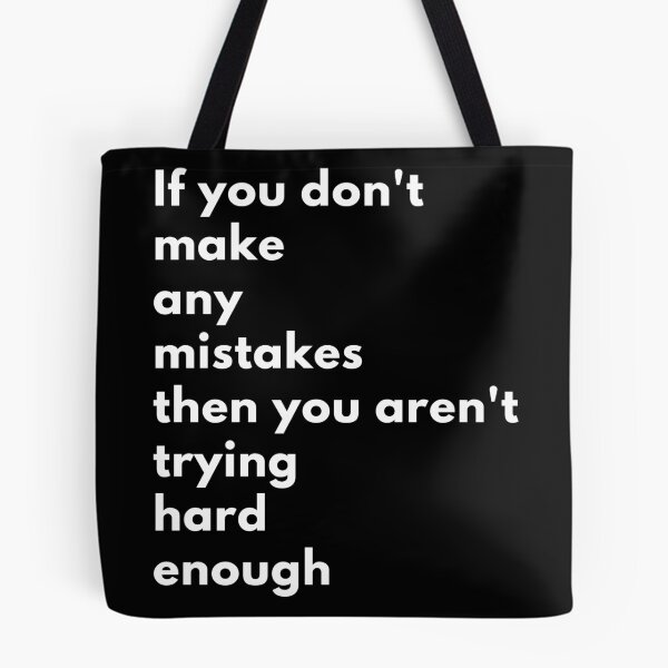 Item preview, If you don't make any mistakes, then you aren't trying hard enough. Text only design. White text. designed and sold by JellyBeenzz.