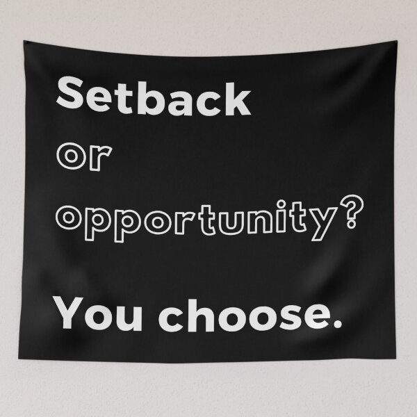 Item preview, Setback or opportunity? You choose. Text only design. White text. designed and sold by JellyBeenzz.