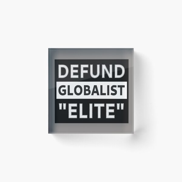 Item preview, Defund Globalist "Elite" designed and sold by SolarCross.