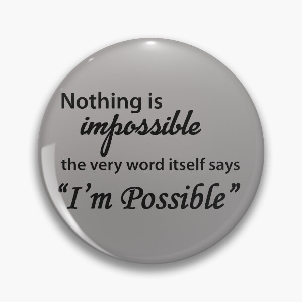 Item preview, Nothing Is Impossible - The Word Itself Says I'm Possible - Positive Motivational & Inspirational Gifts & Affirmations designed and sold by merkraht.