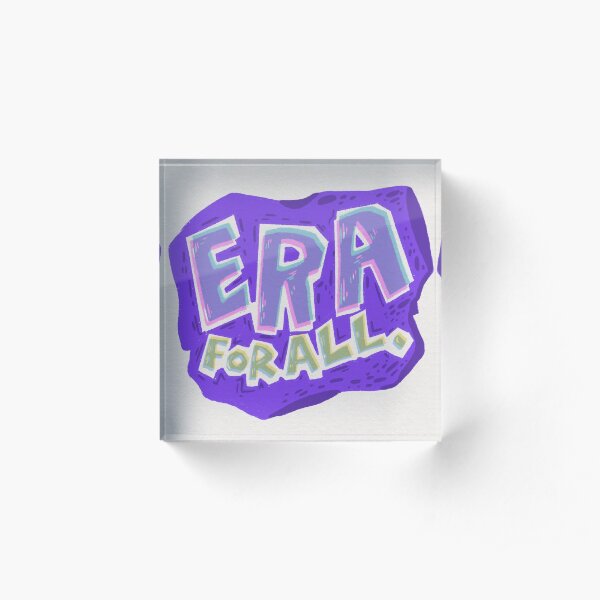 ERA FOR ALL Acrylic Block