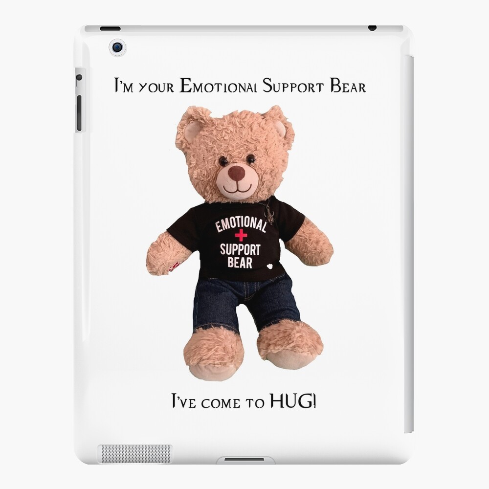 Emotional Support Bear Has Come to Hug iPad Case & Skin