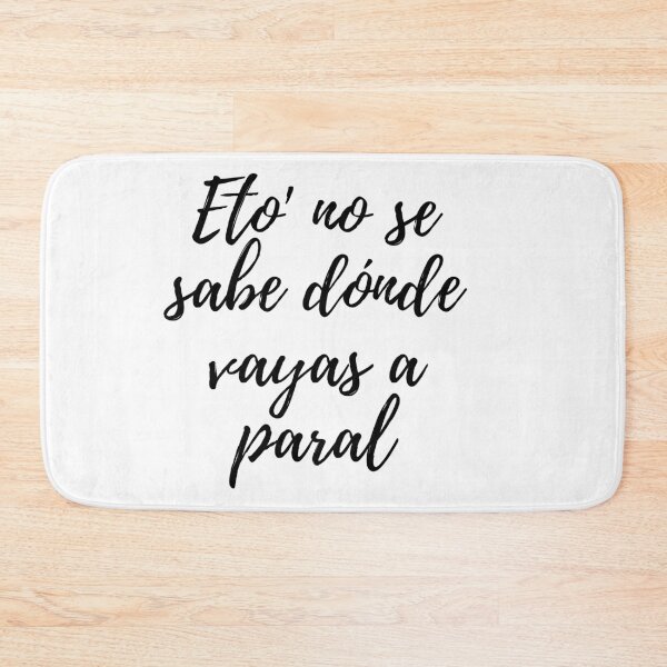 Item preview, Eto no se sabe donde vayas a paral- Dominican slang designed and sold by gloriasd14.