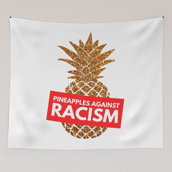 Item preview, Pineapple Against Racism designed and sold by mydoodlesateme.