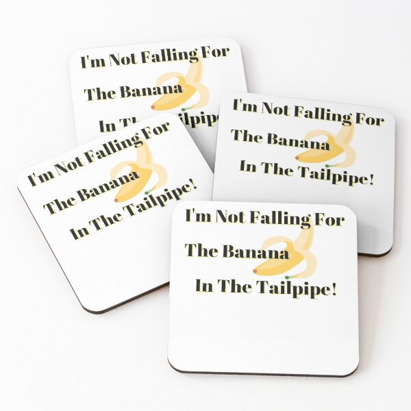 Item preview, Not Falling For The Banana In The Tailpipe (Black Letters) designed and sold by Fabuluss4Life.
