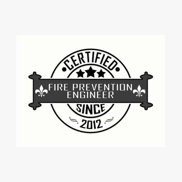 "Fire Prevention Engineer (Certified) gift since 2012" Art Print by