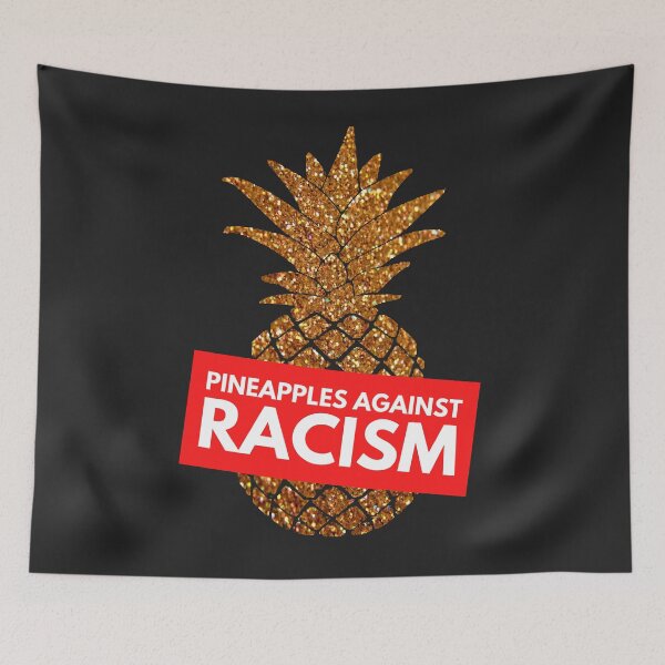 Item preview, Pineapples Against Racism designed and sold by mydoodlesateme.