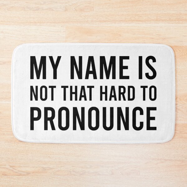 Item preview, My Name Is Not That Hard To Pronounce designed and sold by MJLdesigns.