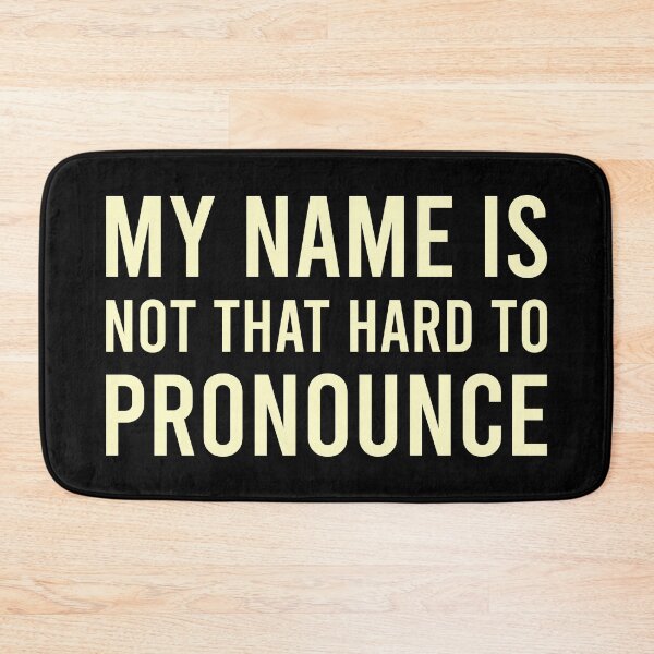 Item preview, My Name Is Not That Hard To Pronounce designed and sold by MJLdesigns.