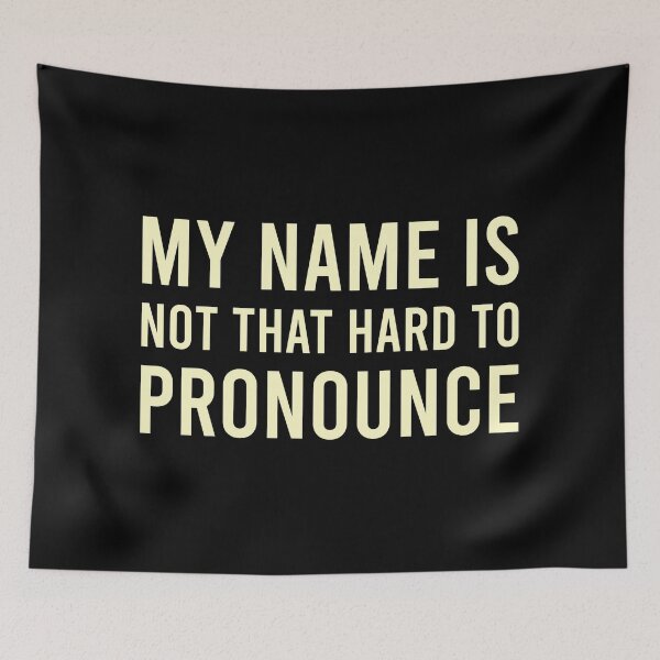 Item preview, My Name Is Not That Hard To Pronounce designed and sold by MJLdesigns.
