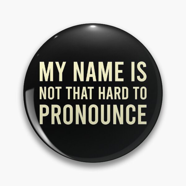 Item preview, My Name Is Not That Hard To Pronounce designed and sold by MJLdesigns.