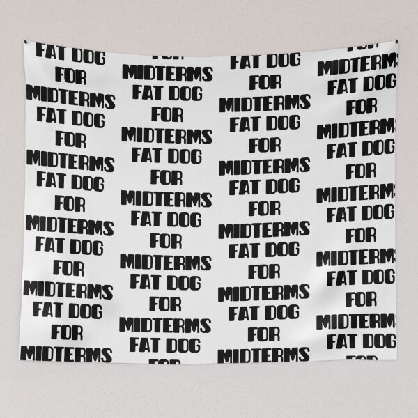 Item preview, Fat Dog for Midterms designed and sold by ccmde.