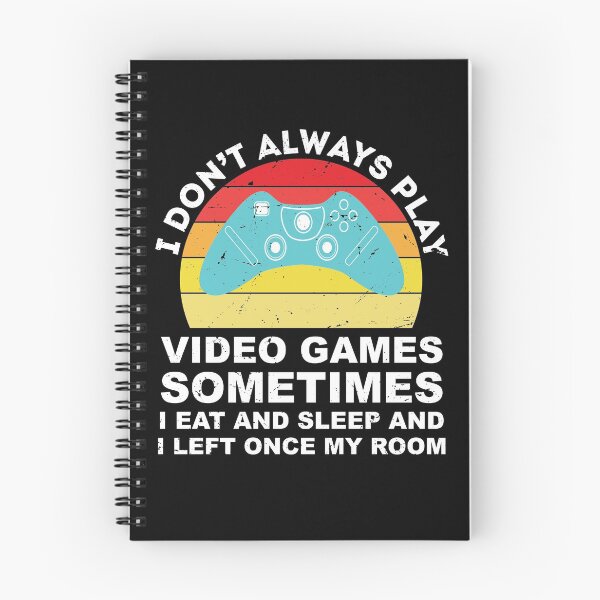Item preview, I Don't Always Play Video Games Funny Gamer designed and sold by TheMattDesigns.