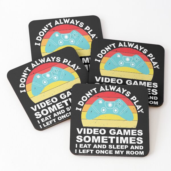 Item preview, I Don't Always Play Video Games Funny Gamer designed and sold by TheMattDesigns.