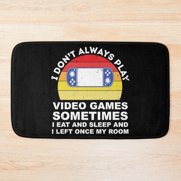 Item preview, Don't Always Play Video Games Funny Gamer designed and sold by TheMattDesigns.