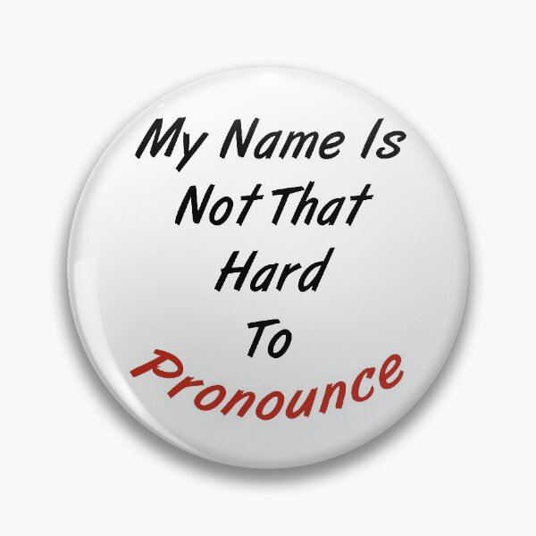 Item preview, My Name Is Not That Hard To Pronounce designed and sold by MJLdesigns.